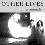 Other-Lives-Tamer-Animals-album-cover