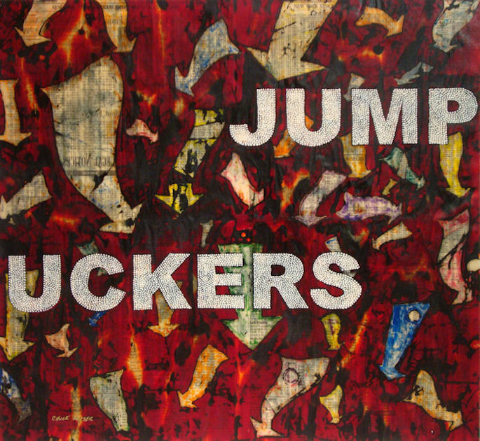 Gratitude- Waxed and dyed newspaper with acrylics and ink; 28" X 32" - This piece was executed on the weekly Stock Market snaphot from the first week of November, 2008 when the market was in a tailspin. In the early weeks of the crash I saw a pic of a guy in a suit standing in front of his broker's office on Wall Street with a sign that said "Jump Fuckers", and that's where this one comes from. When I first put this piece out, I met a guy who told me that if his broker hadn't done to him what he had done, he'd be able to buy the piece without a problem. At the same time, he said if the broker hadn't screwed him the way he had he wouldn't have the level of appreciation for the piece that he did. As a result, he purchased it and while I was wrapping it he asked me if I intended to make reproductions of the piece. I told him I did and he asked me if I'd send his dad, whose birthday was approaching, one of the prints. In the days that followed I matted and framed a print of the piece for him and included a birthday greeting and mailed it to the address he had given me. A few days later I got a call from a guy in Florida asking me who sent the print. I asked him if his birthday was coming up and he told me no. My next question was of his profession. As you guessed- financial planner. I didn't relate my customer's name but I did contact my customer and he confirmed this was his way of thanking his broker for the handling of his accounts. - Chuck Kaiser